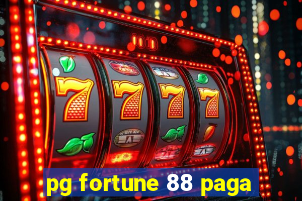 pg fortune 88 paga